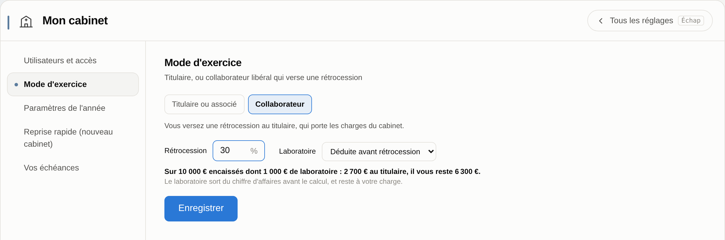 Les réglages de SOeGRAM, famille Mon cabinet, réglage Mode d'exercice : titulaire ou collaborateur, taux de rétrocession, clause de laboratoire, et la phrase qui chiffre — sur 10 000 € encaissés dont 1 000 € de laboratoire, 2 700 € au titulaire, il vous reste 6 300 €.